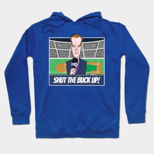 Shut The Buck up! Baseball Hoodie